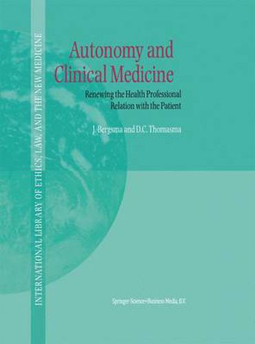 Cover image for Autonomy and Clinical Medicine: Renewing the Health Professional Relation with the Patient