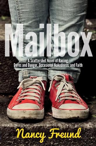 Cover image for Mailbox: A Scattershot Novel of Racing, Dares and Danger, Occasional Nakedness, and Faith