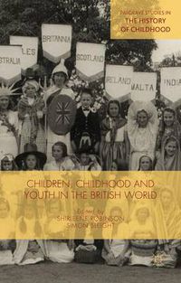 Cover image for Children, Childhood and Youth in the British World