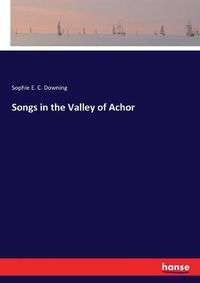 Cover image for Songs in the Valley of Achor