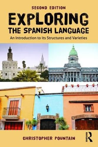 Cover image for Exploring the Spanish Language: An introduction to its structures and varieties