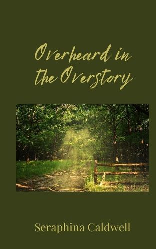 Cover image for Overheard in the Overstory