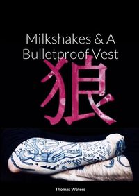 Cover image for Milkshakes & A Bulletproof Vest