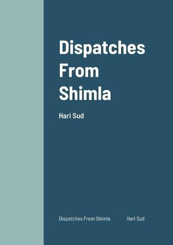 Cover image for Dispatches From Shimla