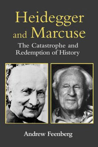 Cover image for Heidegger and Marcuse: The Catastrophe and Redemption of History