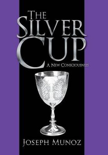 Cover image for The Silver Cup: A New Consciousness