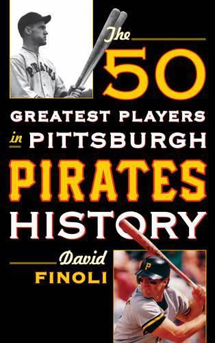 Cover image for The 50 Greatest Players in Pittsburgh Pirates History