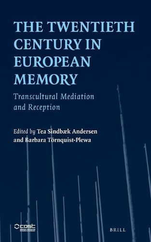 Cover image for The Twentieth Century in European Memory: Transcultural Mediation and Reception