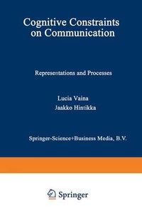 Cover image for Cognitive Constraints on Communication: Representations and Processes
