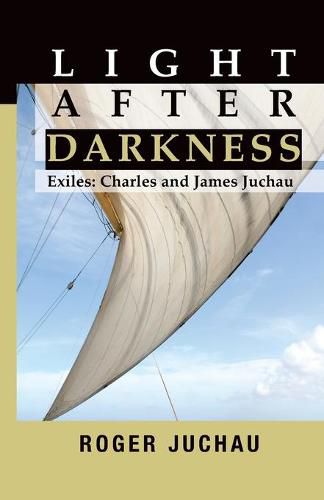 Cover image for Light After Darkness: Exiles - Charles and James Juchau