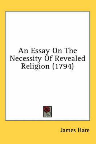 Cover image for An Essay on the Necessity of Revealed Religion (1794)