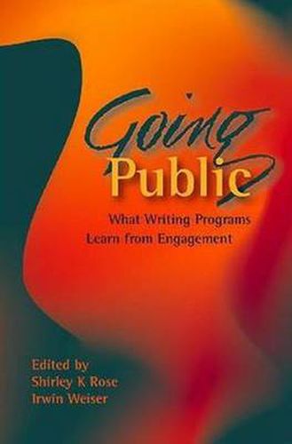 Cover image for Going Public: What Writing Programs Learn from Engagement