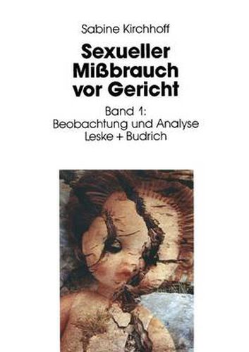 Cover image for Sexueller Missbrauch VOR Gericht: Band 1: Beobachtung Und Analyse