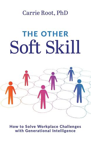 Cover image for The Other Soft Skill: How to Solve Workplace Challenges with Generational Intelligence