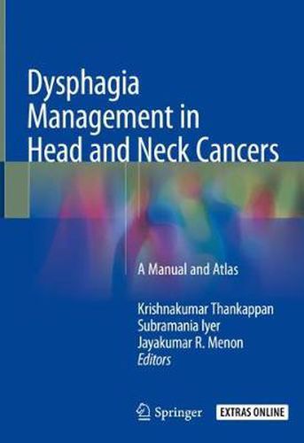 Cover image for Dysphagia Management in Head and Neck Cancers: A Manual and Atlas