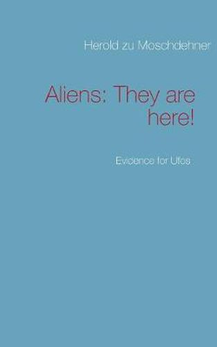 Cover image for Aliens: They are here!: Evidence for Ufos