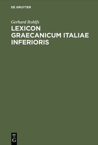 Cover image for Lexicon Graecanicum Italiae Inferioris: Etymologisches Woerterbuch Der Unteritalienischen Grazitat