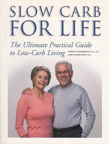 Slow Carb for Life: The Ultimate Practical Guide to Low-Carb Living