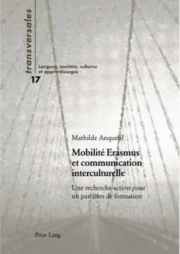 Cover image for Mobilite Erasmus Et Communication Interculturelle: Une Recherche-Action Pour Un Parcours de Formation