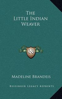 Cover image for The Little Indian Weaver