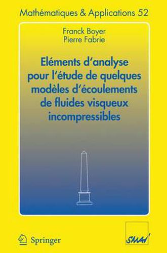 Cover image for Elements D'Analyse Pour L'Etude De Quelques Modeles D'Ecoulements De Fluides Visqueux Incompressibles