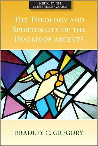 Cover image for The Theology and Spirituality of the Psalms of Ascents