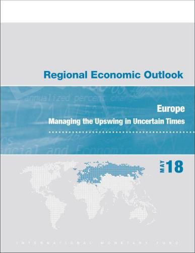 Regional economic outlook: Europe, managing the upswing in uncertain times