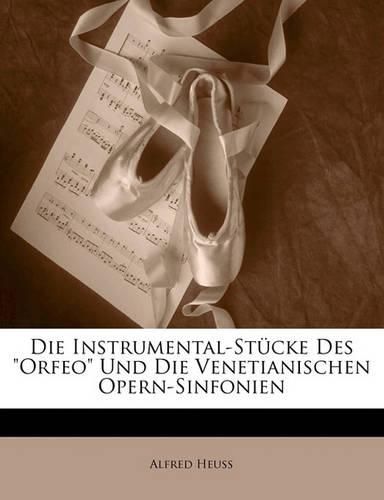 Die Instrumental-St Cke Des  Orfeo  Und Die Venetianischen Opern-Sinfonien