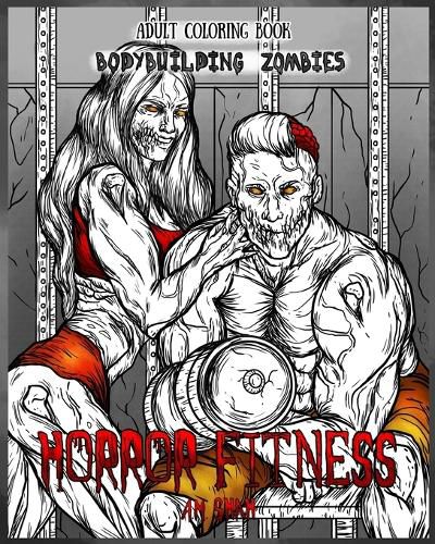 Cover image for Adult Coloring Book Horror Fitness: Bodybuilding Zombies