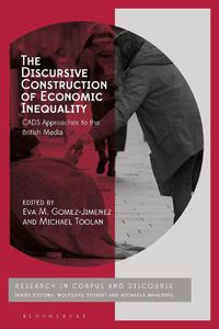 Cover image for The Discursive Construction of Economic Inequality: CADS Approaches to the British Media
