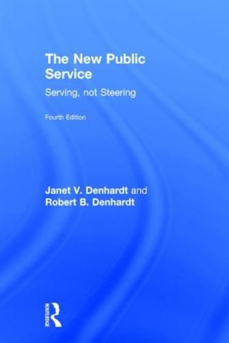 Cover image for The New Public Service: Serving, Not Steering