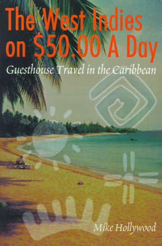 Cover image for The West Indies on $50.00 a Day: Guesthouse Travel in the Caribbean