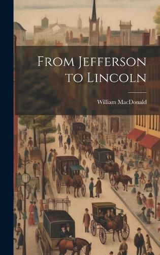 Cover image for From Jefferson to Lincoln