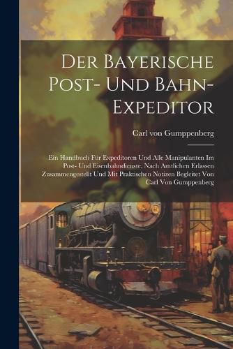 Cover image for Der Bayerische Post- Und Bahn-expeditor