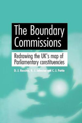 Cover image for The Boundary Commissions: Redrawing the UK's Map of Parliamentary Constituencies