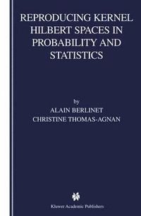 Cover image for Reproducing Kernel Hilbert Spaces in Probability and Statistics