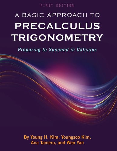 Cover image for A Basic Approach to Precalculus Trigonometry: Preparing to Succeed in Calculus