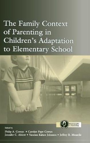 Cover image for The Family Context of Parenting in Children's Adaptation to Elementary School