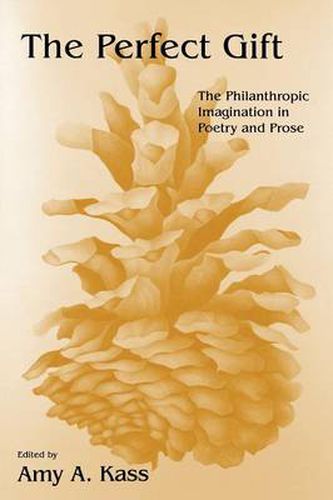 Cover image for The Perfect Gift: The Philanthropic Imagination in Poetry and Prose