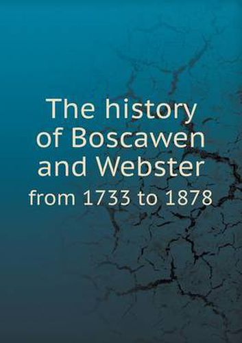 Cover image for The history of Boscawen and Webster from 1733 to 1878