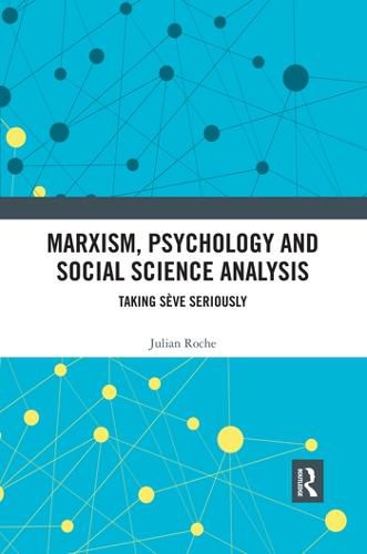 Cover image for Marxism, Psychology and Social Science Analysis: Taking Seve Seriously