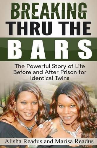 Cover image for Breaking Thru The Bars: Identical Twins, Identical Crime, Identical Time