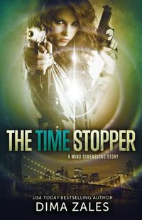 Cover image for The Time Stopper (Mind Dimensions Book 0)