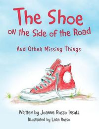 Cover image for The Shoe on the Side of the Road: And Other Missing Things