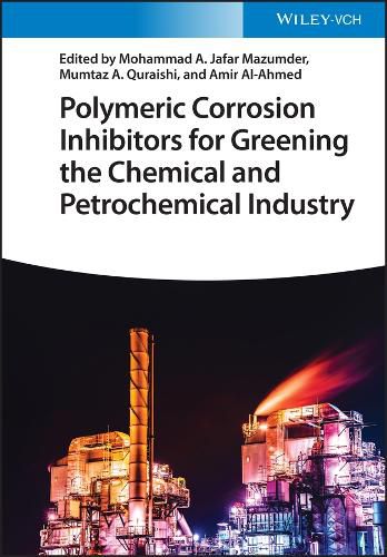 Cover image for Polymeric Corrosion Inhibitors for Greening the Chemical and Petrochemical Industry