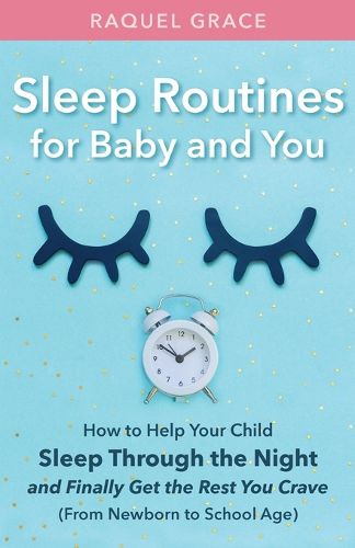 Cover image for Sleep Routines for Baby and You: How to Help Your Child Sleep Through the Night and Finally Get the Rest You Crave