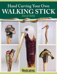 Cover image for Hand Carving Your Own Walking Stick: An Art Form