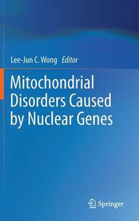 Cover image for Mitochondrial Disorders Caused by Nuclear Genes