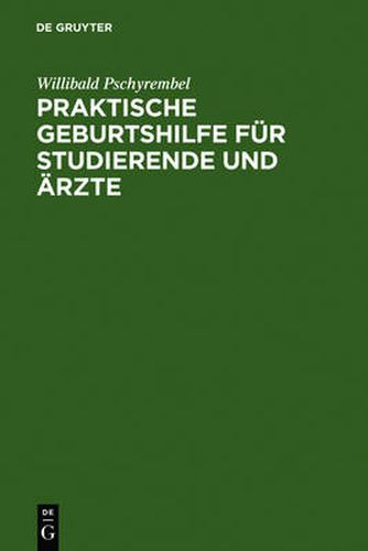 Praktische Geburtshilfe fur Studierende und AErzte