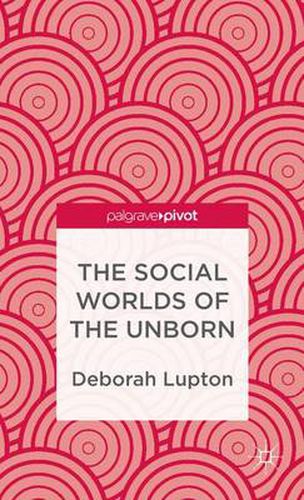 Cover image for The Social Worlds of the Unborn